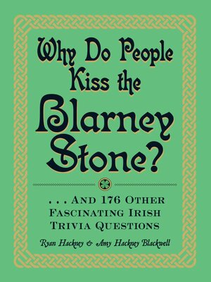 cover image of Why Do People Kiss the Blarney Stone?